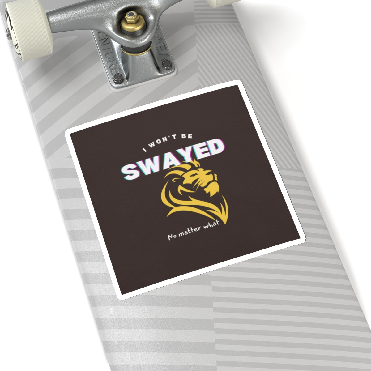 I Won't Be Swayed - Sticker