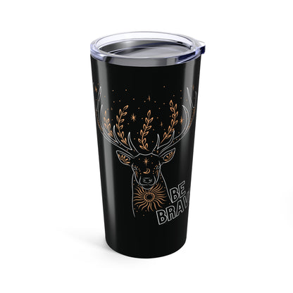 Be Brave - Tumbler (20oz)