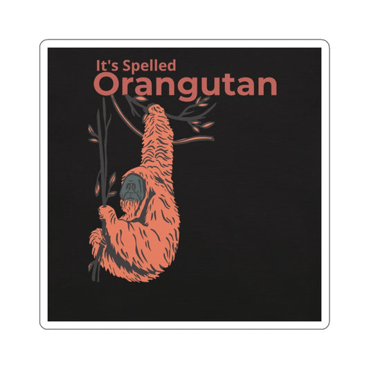 It's Spelled Orangutan - Sticker