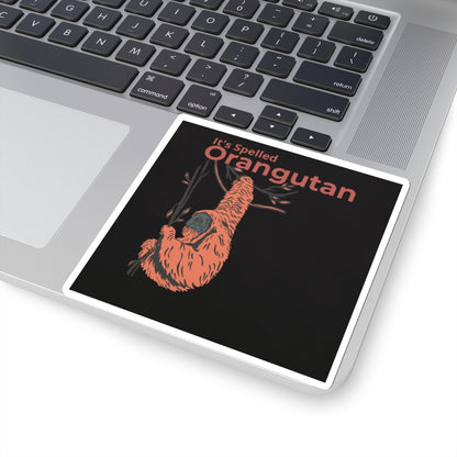 It's Spelled Orangutan - Sticker