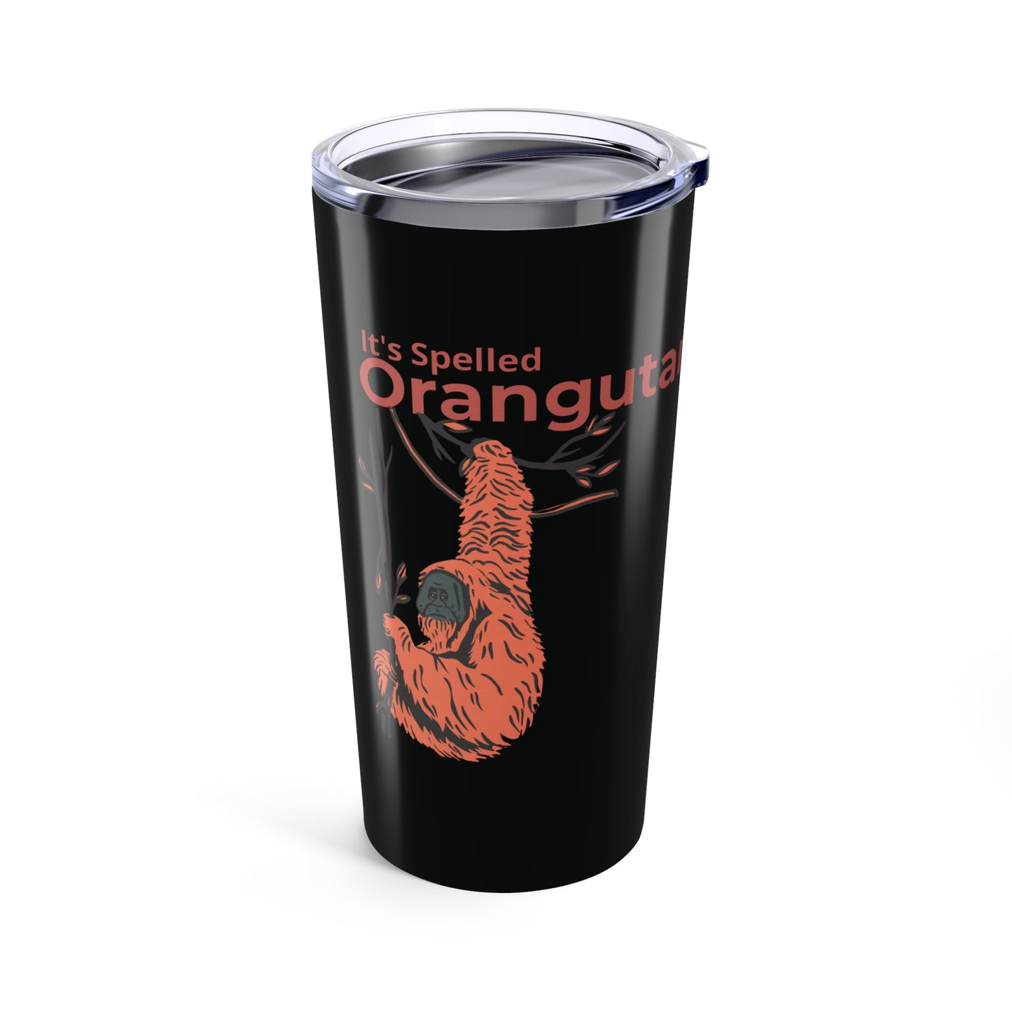 It's Spelled Orangutan - Tumbler (20oz)