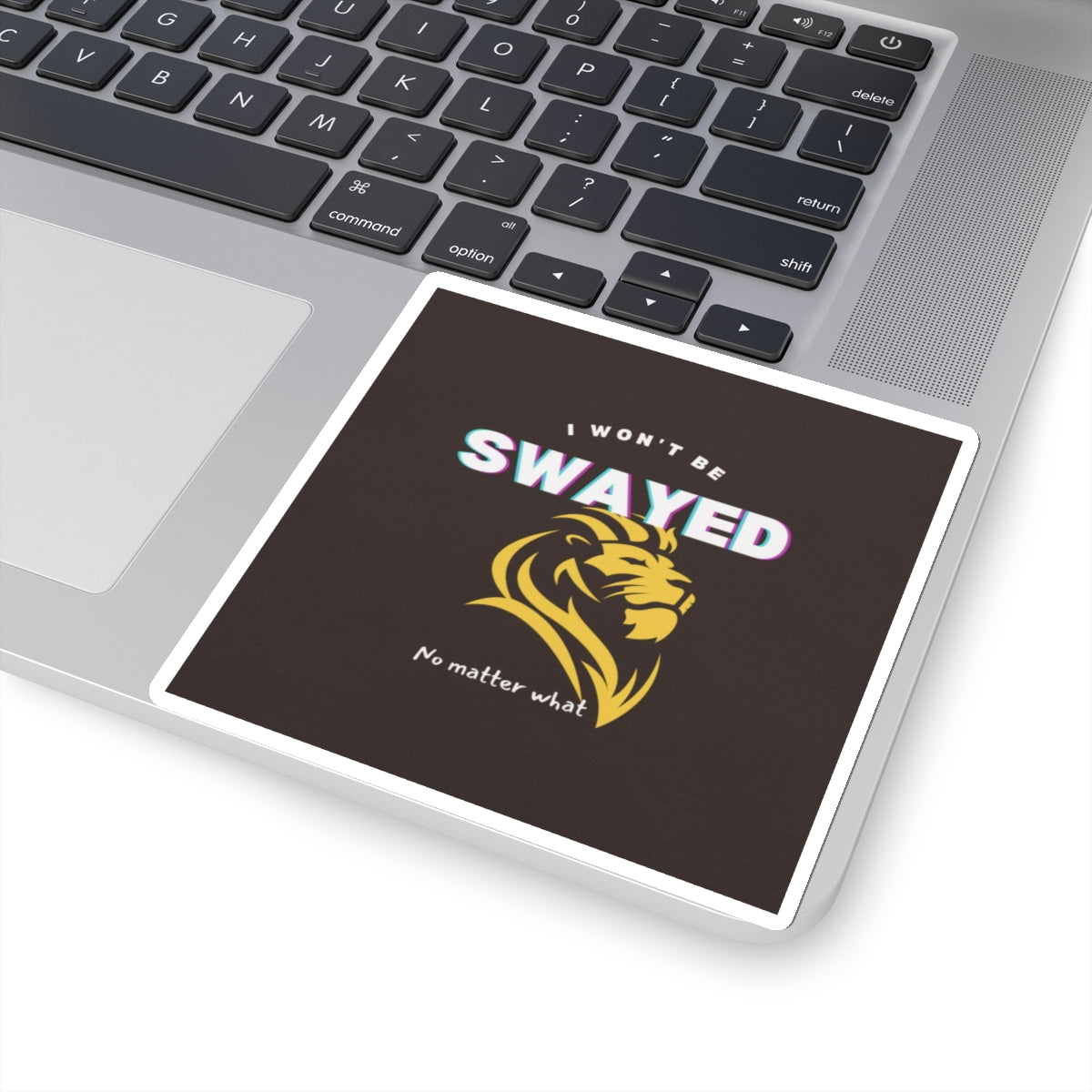 I Won't Be Swayed - Sticker