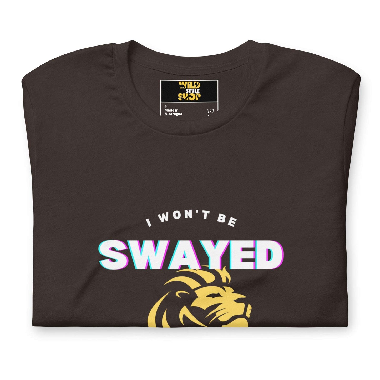 I Won't Be Swayed - T-Shirt - Wild Style Shop
